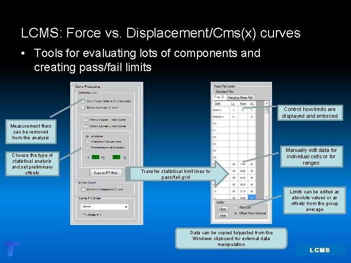 LCMS: Force vs. Displacement/Cms(x) curves • Tools for evaluating lots of components and creating