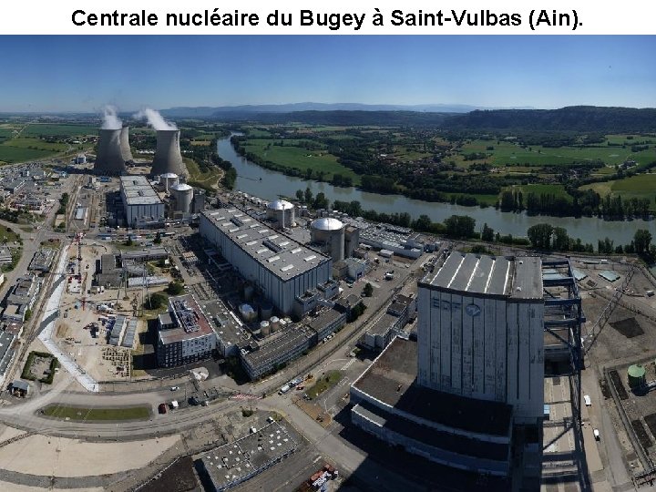 Centrale nucléaire du Bugey à Saint-Vulbas (Ain). 