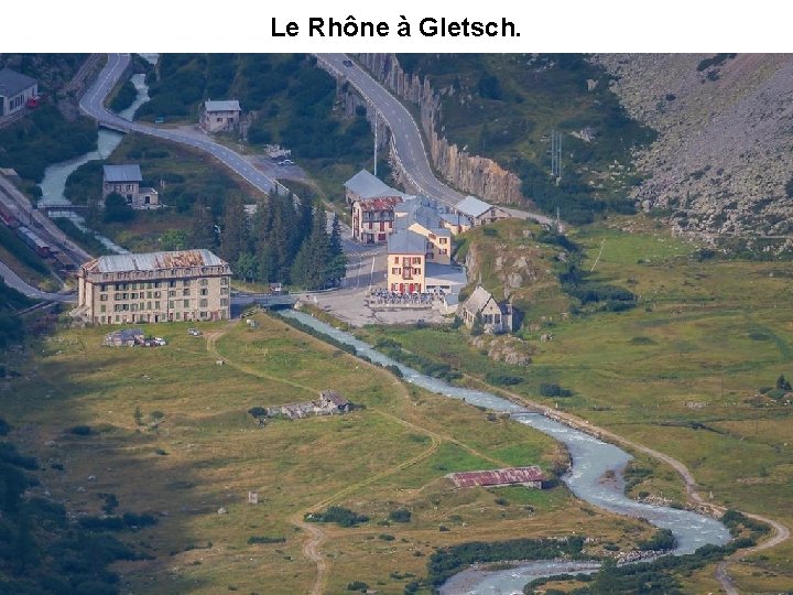 Le Rhône à Gletsch. 