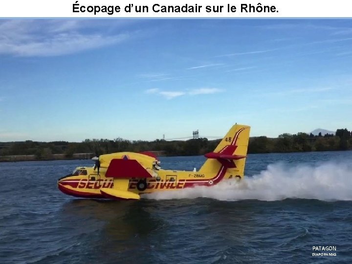 Écopage d’un Canadair sur le Rhône. PATAGON DIAPORAMAS 