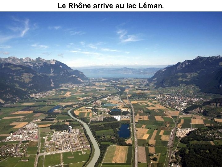Le Rhône arrive au lac Léman. 