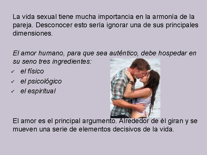 La vida sexual tiene mucha importancia en la armonía de la pareja. Desconocer esto