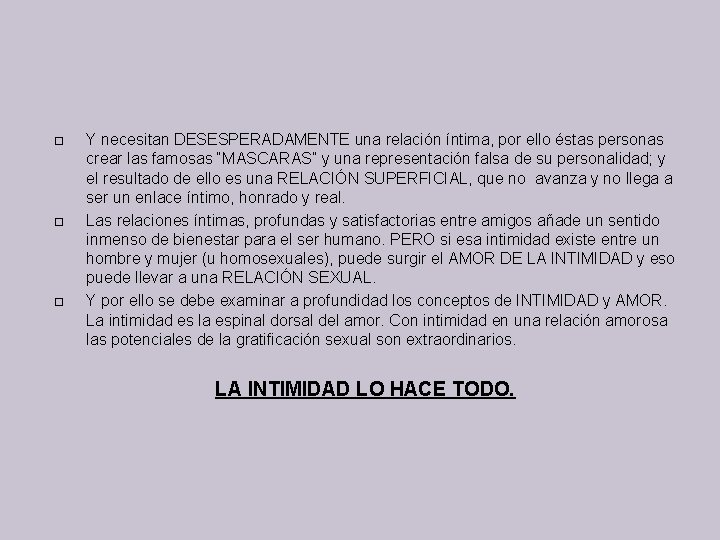  Y necesitan DESESPERADAMENTE una relación íntima, por ello éstas personas crear las famosas