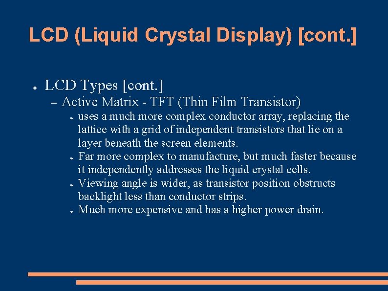 LCD (Liquid Crystal Display) [cont. ] ● LCD Types [cont. ] – Active Matrix