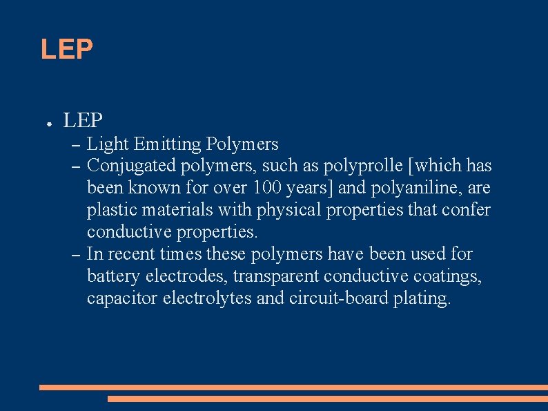 LEP ● LEP – – – Light Emitting Polymers Conjugated polymers, such as polyprolle