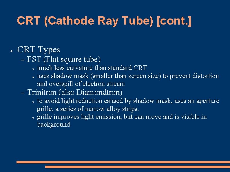 CRT (Cathode Ray Tube) [cont. ] ● CRT Types – FST (Flat square tube)