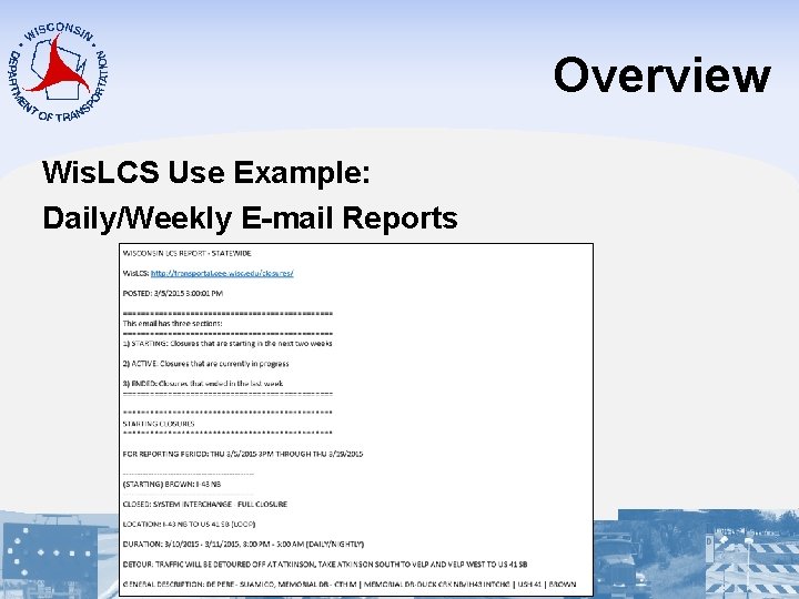 Overview Wis. LCS Use Example: Daily/Weekly E-mail Reports 