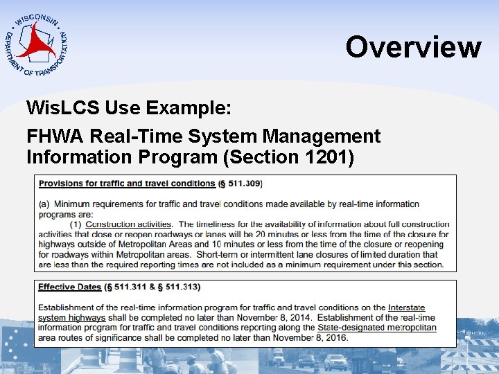 Overview Wis. LCS Use Example: FHWA Real-Time System Management Information Program (Section 1201) 