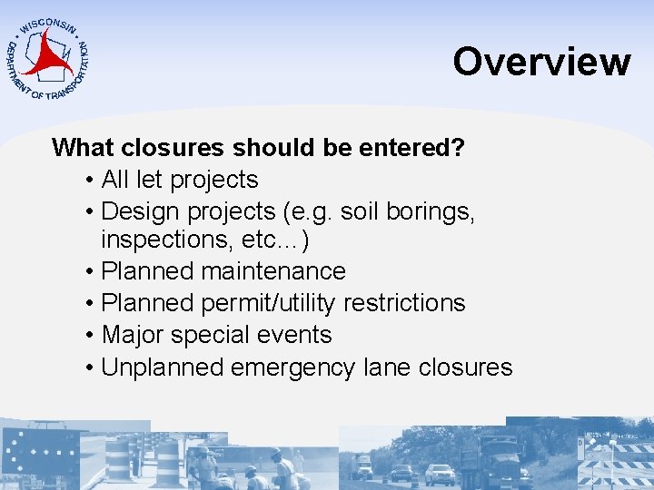 Overview What closures should be entered? • All let projects • Design projects (e.