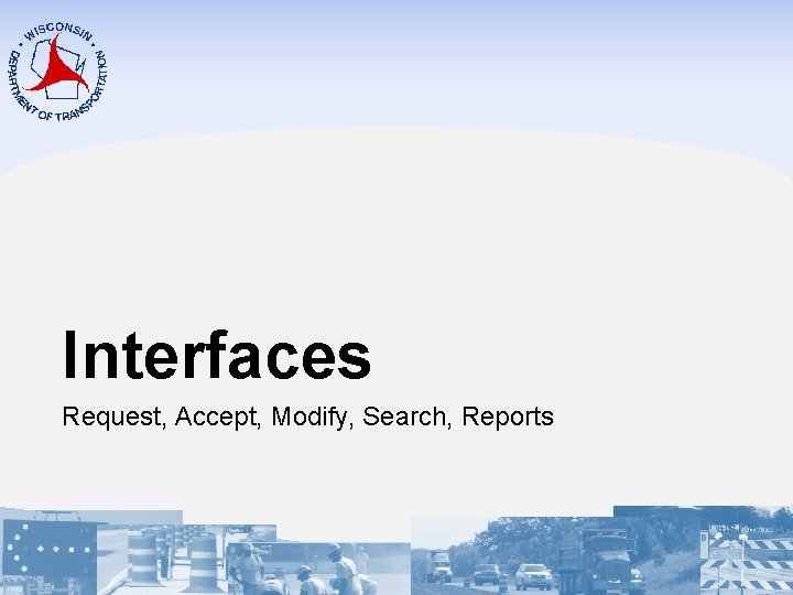 Interfaces Request, Accept, Modify, Search, Reports 