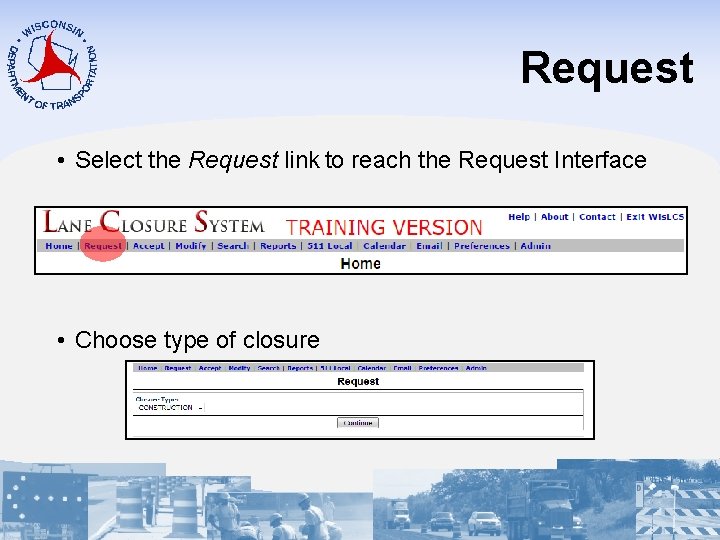 Request • Select the Request link to reach the Request Interface • Choose type