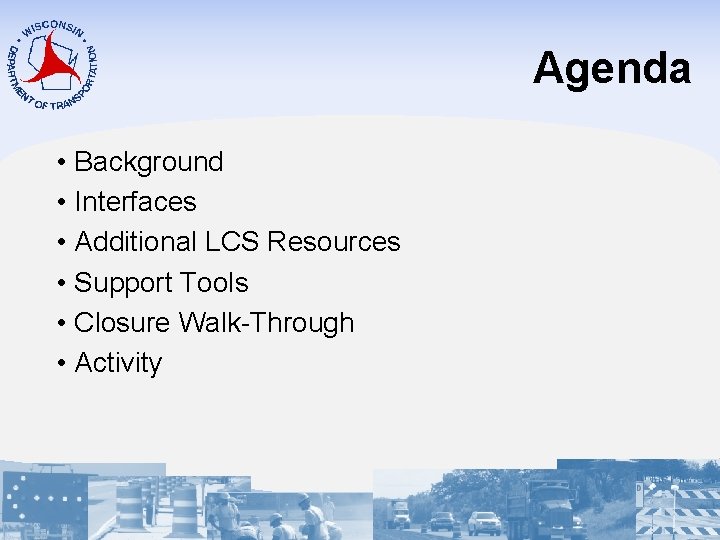 Agenda • Background • Interfaces • Additional LCS Resources • Support Tools • Closure