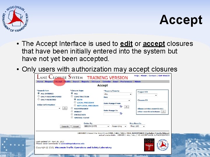 Accept • The Accept Interface is used to edit or accept closures that have