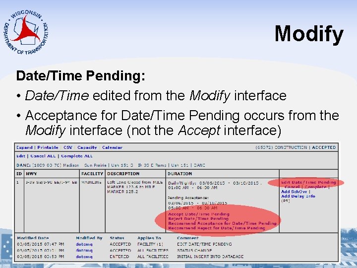 Modify Date/Time Pending: • Date/Time edited from the Modify interface • Acceptance for Date/Time