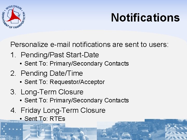Notifications Personalize e-mail notifications are sent to users: 1. Pending/Past Start-Date • Sent To: