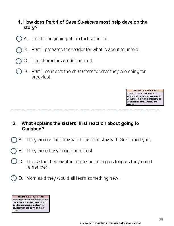 1. How does Part 1 of Cave Swallows most help develop the story? A.