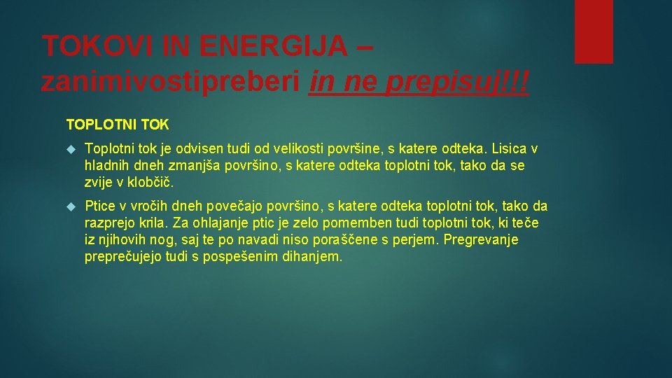 TOKOVI IN ENERGIJA – zanimivostipreberi in ne prepisuj!!! TOPLOTNI TOK Toplotni tok je odvisen