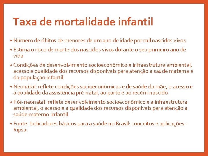 Taxa de mortalidade infantil • Número de óbitos de menores de um ano de