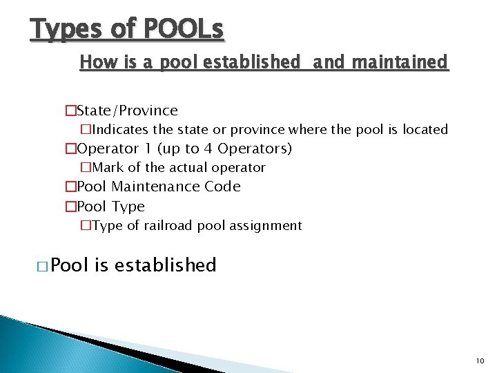 Types of POOLs How is a pool established and maintained �State/Province �Indicates the state Types of POOLs How is a pool established and maintained �State/Province �Indicates the state
