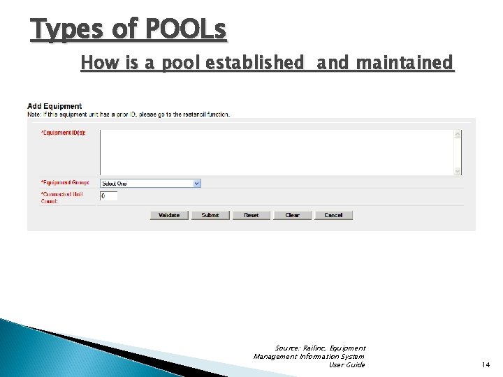 Types of POOLs How is a pool established and maintained Source: Railinc, Equipment Management Types of POOLs How is a pool established and maintained Source: Railinc, Equipment Management
