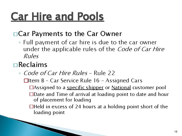 Car Hire and Pools � Car Payments to the Car Owner ◦ Full payment Car Hire and Pools � Car Payments to the Car Owner ◦ Full payment