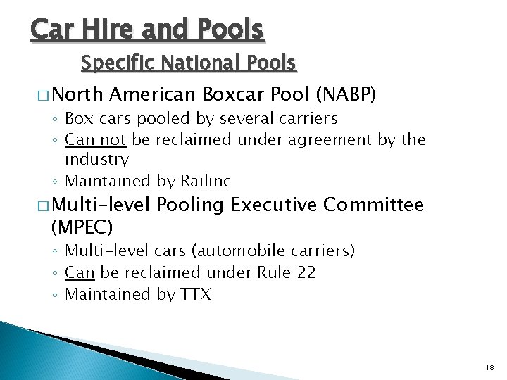 Car Hire and Pools Specific National Pools � North American Boxcar Pool (NABP) ◦ Car Hire and Pools Specific National Pools � North American Boxcar Pool (NABP) ◦