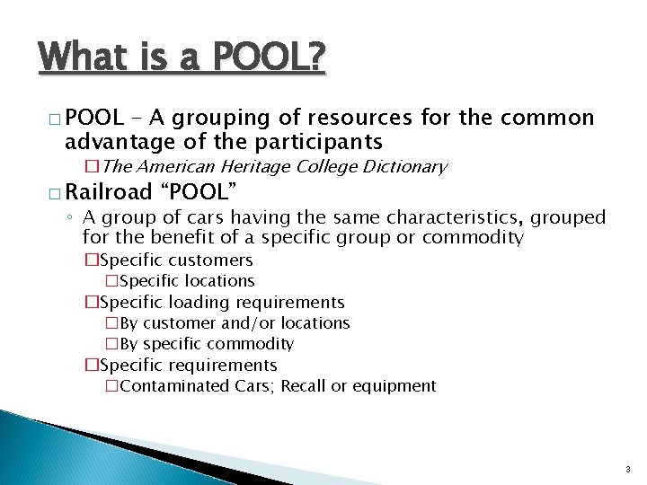 What is a POOL? � POOL – A grouping of resources for the common What is a POOL? � POOL – A grouping of resources for the common