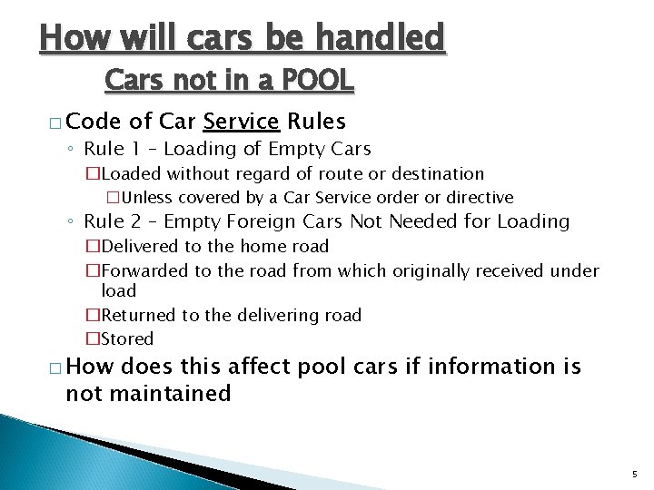 How will cars be handled Cars not in a POOL � Code of Car How will cars be handled Cars not in a POOL � Code of Car