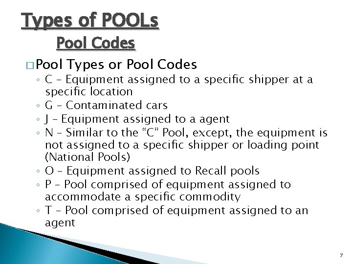 Types of POOLs Pool Codes � Pool Types or Pool Codes ◦ C – Types of POOLs Pool Codes � Pool Types or Pool Codes ◦ C –