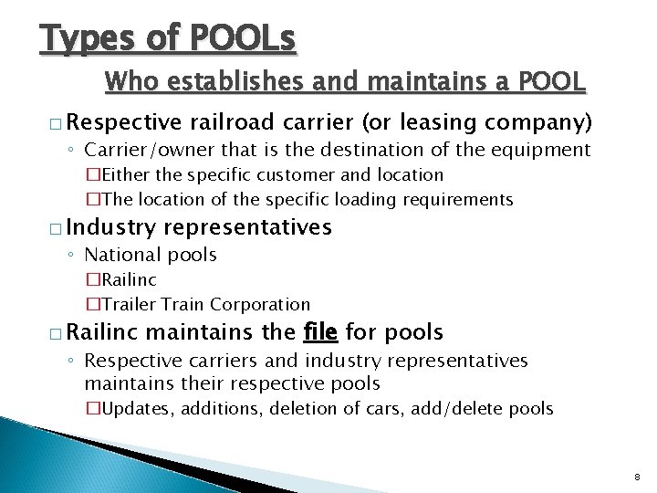 Types of POOLs Who establishes and maintains a POOL � Respective railroad carrier (or Types of POOLs Who establishes and maintains a POOL � Respective railroad carrier (or
