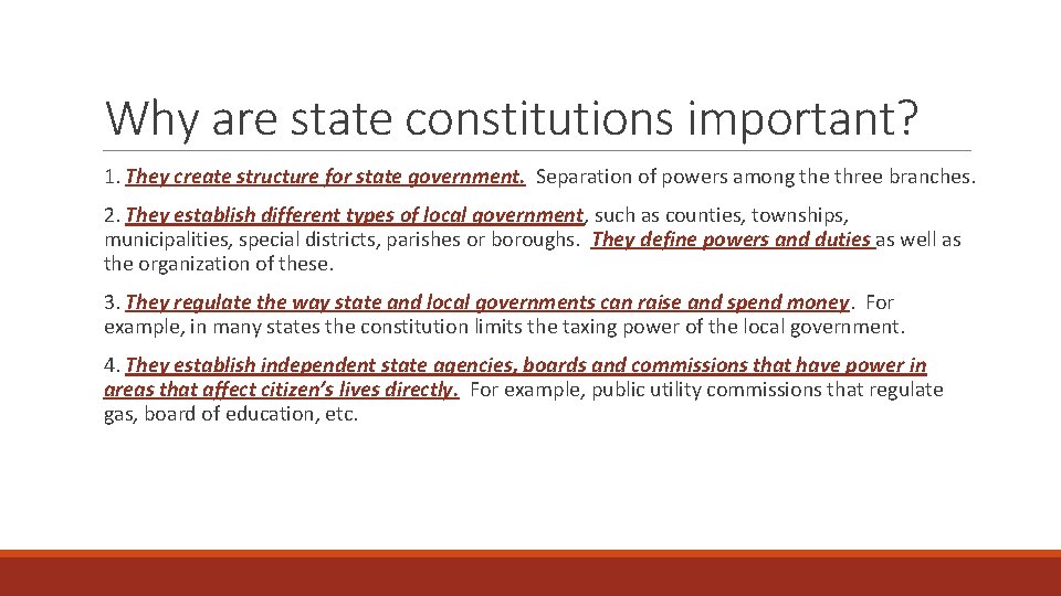 Why are state constitutions important? 1. They create structure for state government. Separation of