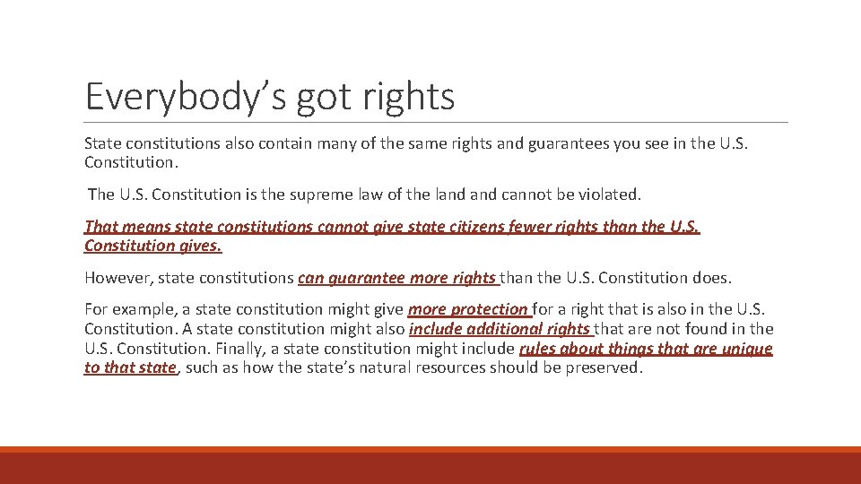 Everybody’s got rights State constitutions also contain many of the same rights and guarantees