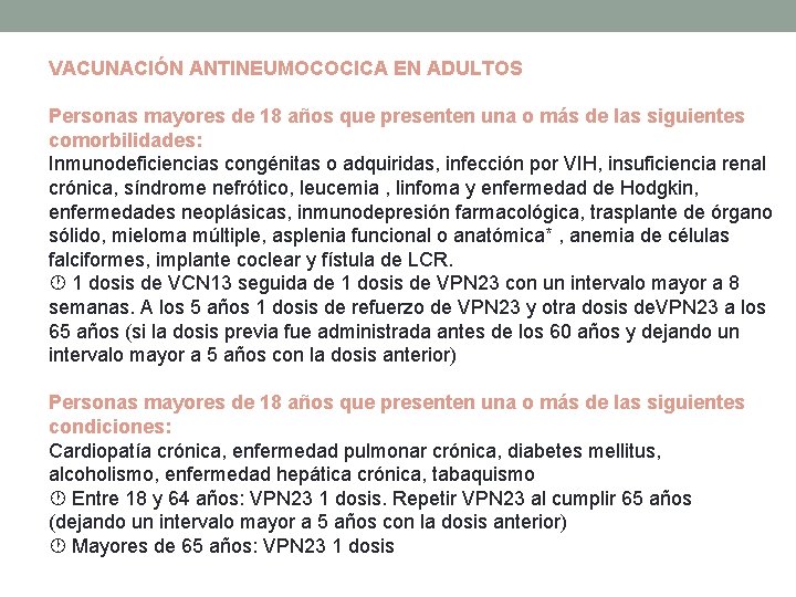 VACUNACIÓN ANTINEUMOCOCICA EN ADULTOS Personas mayores de 18 años que presenten una o más