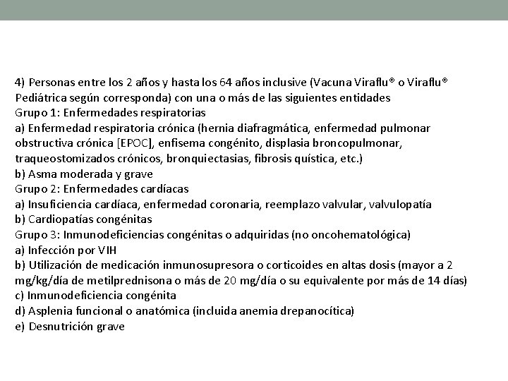 4) Personas entre los 2 años y hasta los 64 años inclusive (Vacuna Viraflu®