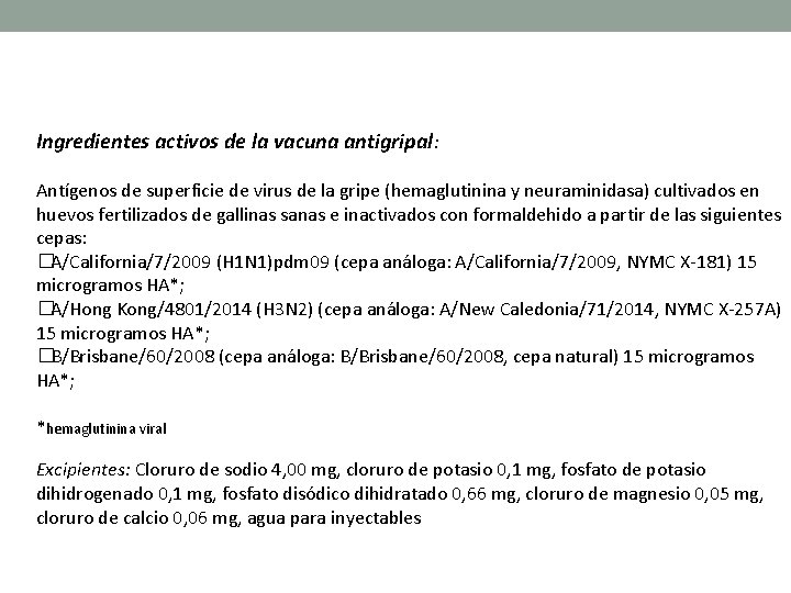 Ingredientes activos de la vacuna antigripal: Antígenos de superficie de virus de la gripe