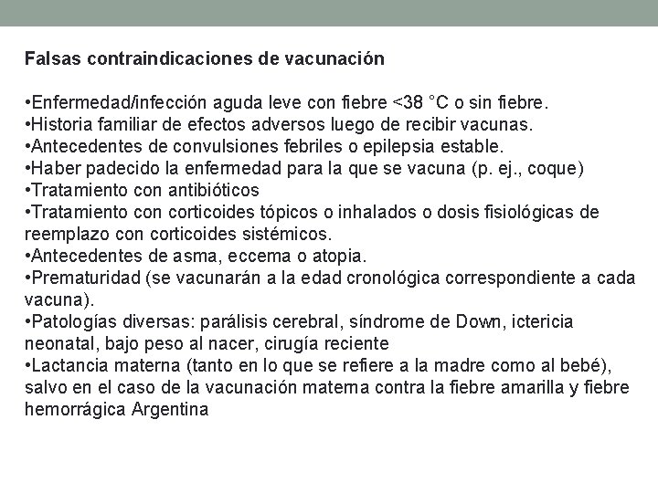 Falsas contraindicaciones de vacunación • Enfermedad/infección aguda leve con fiebre <38 °C o sin