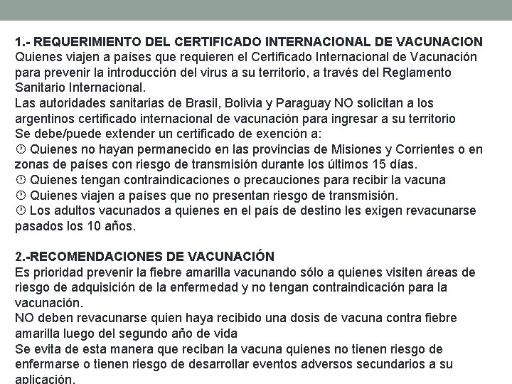 1. - REQUERIMIENTO DEL CERTIFICADO INTERNACIONAL DE VACUNACION Quienes viajen a países que requieren