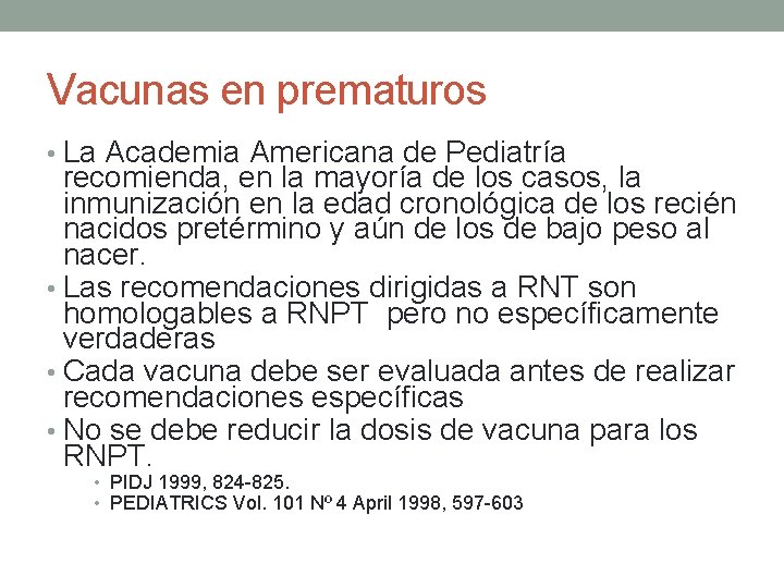 Vacunas en prematuros • La Academia Americana de Pediatría recomienda, en la mayoría de