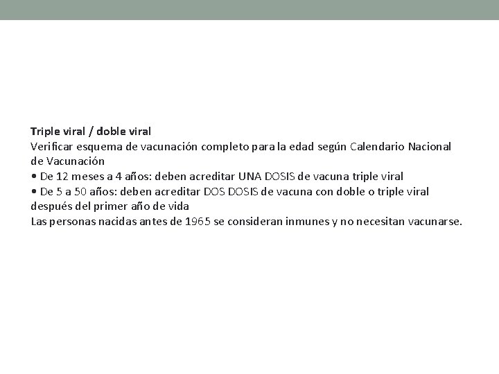 Triple viral / doble viral Verificar esquema de vacunación completo para la edad según