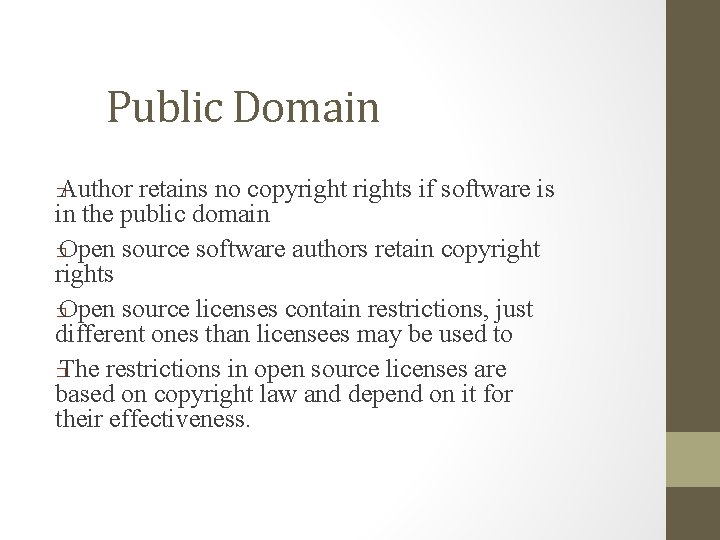 Public Domain Author retains no copyrights if software is in the public domain �