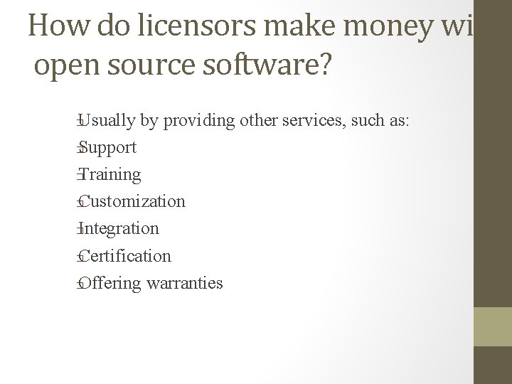 How do licensors make money with open source software? Usually by providing other services,