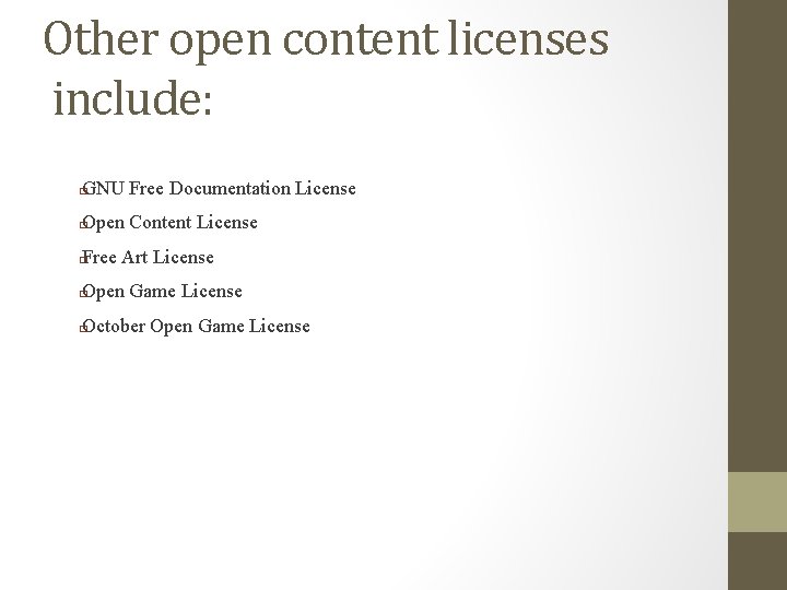 Other open content licenses include: GNU Free Documentation License � Open Content License �