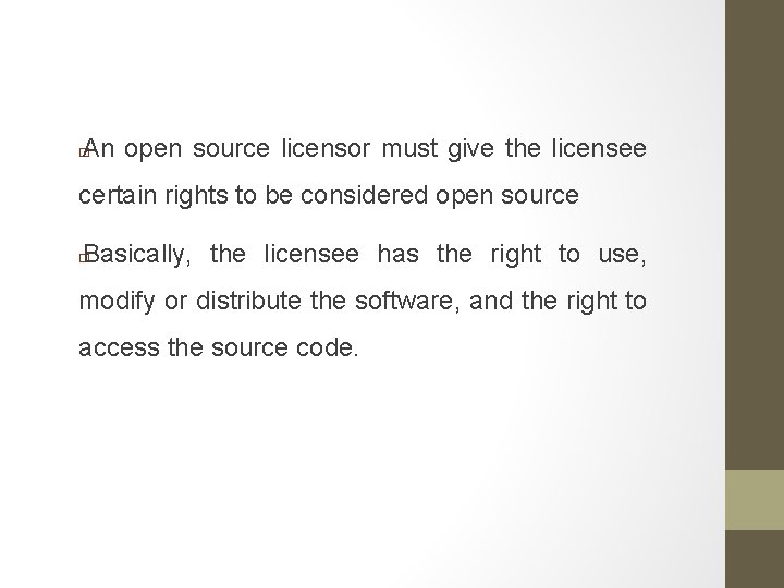 An open source licensor must give the licensee � certain rights to be considered