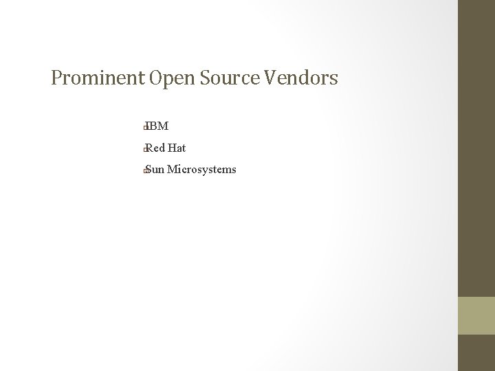 Prominent Open Source Vendors IBM � Red Hat � Sun Microsystems � 