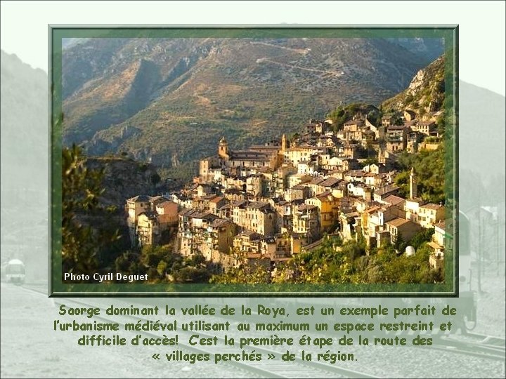 Saorge dominant la vallée de la Roya, est un exemple parfait de l’urbanisme médiéval