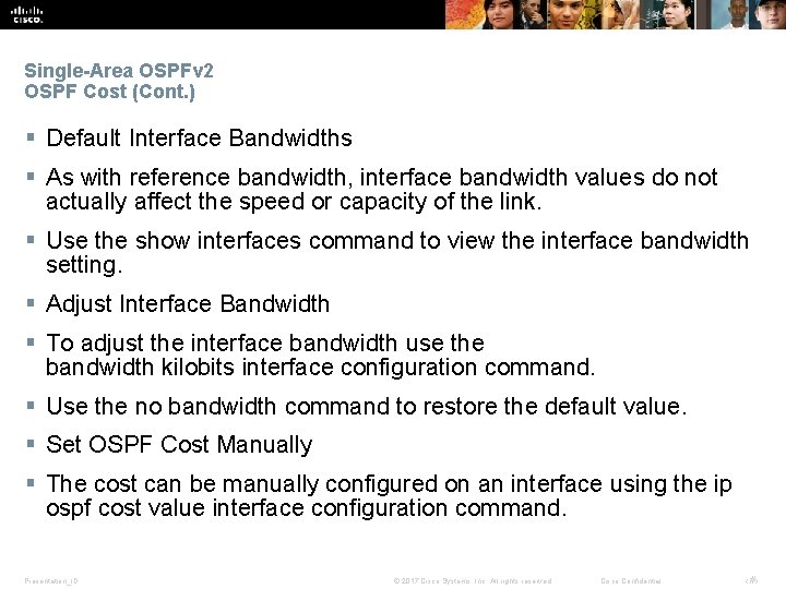 Single-Area OSPFv 2 OSPF Cost (Cont. ) § Default Interface Bandwidths § As with Single-Area OSPFv 2 OSPF Cost (Cont. ) § Default Interface Bandwidths § As with