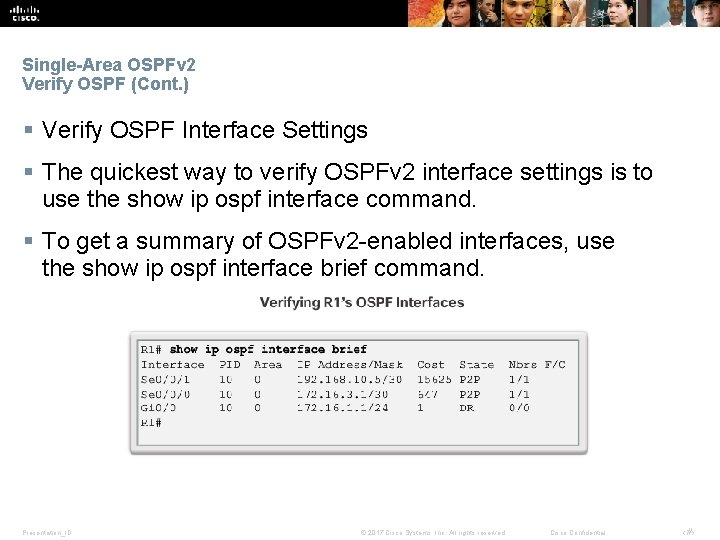 Single-Area OSPFv 2 Verify OSPF (Cont. ) § Verify OSPF Interface Settings § The Single-Area OSPFv 2 Verify OSPF (Cont. ) § Verify OSPF Interface Settings § The