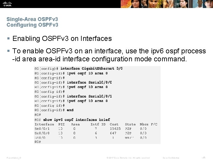 Single-Area OSPFv 3 Configuring OSPFv 3 § Enabling OSPFv 3 on Interfaces § To Single-Area OSPFv 3 Configuring OSPFv 3 § Enabling OSPFv 3 on Interfaces § To