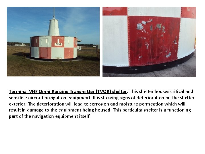 Terminal VHF Omni Ranging Transmitter (TVOR) shelter. This shelter houses critical and sensitive aircraft