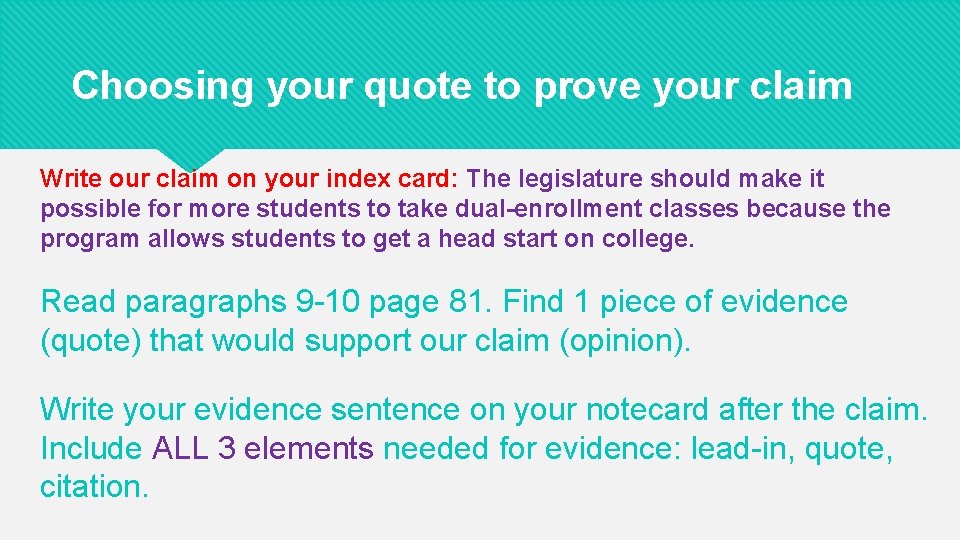 Choosing your quote to prove your claim Write our claim on your index card: